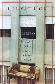 Limbo, and Other Places I Have Lived: Stories