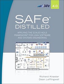 Scaled Agile Framework (SAFe) Distilled: A Practical Guide to Scaling Agile in the Enterprise