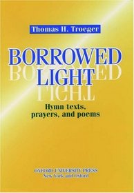 Borrowed Light: Hymn Texts, Prayers and Poems