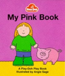 A Play-Doh Play Book: My Pink Book