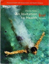 Personal Health Self-Assessments and Health Almanac for  An Invitation to Health, Brief 5th Edition