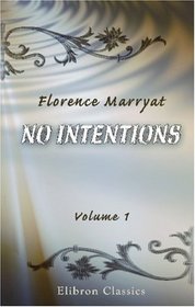 No Intentions: A Novel. Volume 1