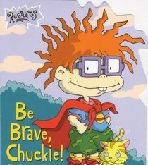 Rugrats: Be Brave Chuckie! (Rugrats)