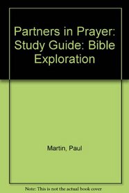 Partners in Prayer: Study Guide: Bible Exploration