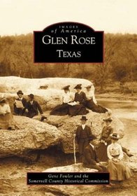 Glen Rose  Texas    (TX)  (Images of America)