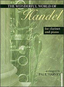 The Wonderful World of Handel for Clarinet and Piano