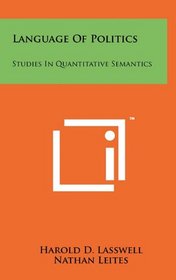 Language Of Politics: Studies In Quantitative Semantics