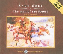 The Man of the Forest, with eBook (Tantor Unabridged Classics)