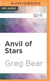Anvil of Stars: A Sequel to The Forge of God