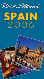 Rick Steves' Spain 2006 (Rick Steves' Spain)