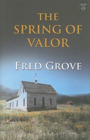 The Spring of Valor: An Historical Story (Center Point Western Complete (Large Print))