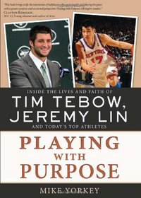Tim Tebow, Jeremy Lin and Today's Top Athleties Playing with Purpose