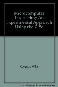 Microcomputer Interfacing: An Experimental Approach Using the Z-80
