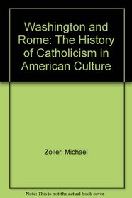 Washington and Rome: Catholicism in American Culture