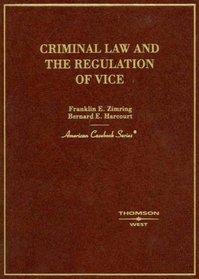 Criminal Law and the Regulation of Vice (American Casebook)