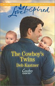 The Cowboy's Twins (Cowboy Country, Bk 4) (Love Inspired, No 992)