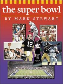 The Super Bowl (The Watts History of Sports)