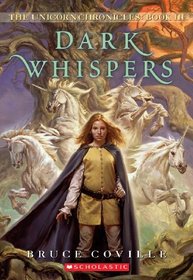 Dark Whispers (Unicorn Chronicles, Bk 3)