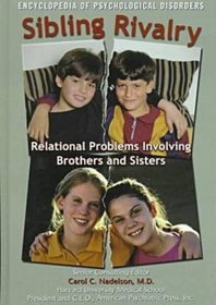 Sibling Rivalry: Relational Problems Involving Brothers and Sisters (Encyclopedia of Psychological Disorders)
