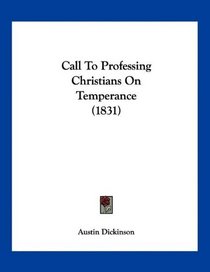 Call To Professing Christians On Temperance (1831)