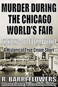 Murder During the Chicago World's Fair: The Killing of Little Emma Werner (A Historical True Crime Short)