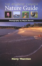 The Atlantic Canada Nature Guide (Nature Guide Series)
