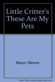 L. Critter's These Are My Pets (Road to Reading)