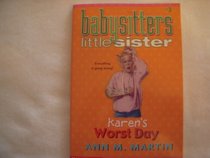 Karen's Worst Day (Baby-Sitters Little Sister, Bk 3)