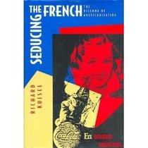 Seducing the French: The Dilemma of Americanization