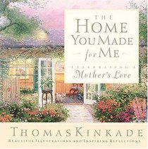 The Home You Made for Me: Celebrating a Mother's Love