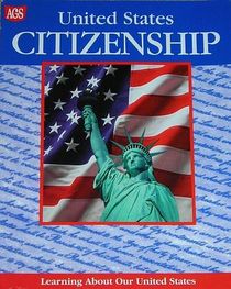 United States Citizenship (Learning About Our United States)