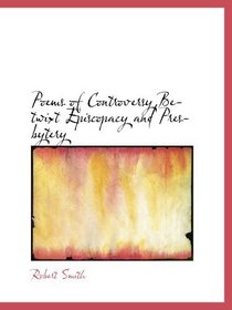 Poems of Controversy Betwixt Episcopacy and Presbytery