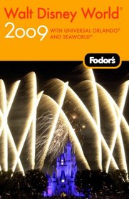 Fodor's Walt Disney World 2009: plus Universal Orlando and SeaWorld (Fodor's Gold Guides)