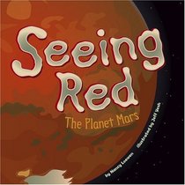 Seeing Red: The Planet Mars (Amazing Science)