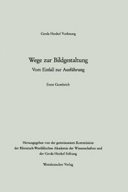 Wege zur Bildgestaltung: Vom Einfall zur Ausfuhrung (Gerda Henkel Vorlesung) (German Edition)