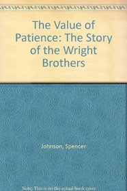 The Value of Patience: The Story of the Wright Brothers