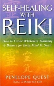 Self-healing with Reiki: How to Create Wholeness, Harmony and Balance for Body, Mind and Spirit