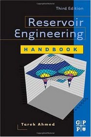 Reservoir Engineering Handbook, Third Edition