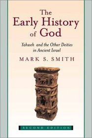 The Early History of God: Yahweh and the Other Deities in Ancient Israel (Biblical Resource Series)