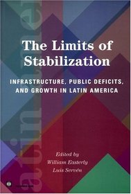 The Limits of Stabilization: Infrastructure, Public Deficits and Growth in Latin America (Latin American Development Forum)
