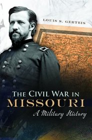 The Civil War in Missouri: A Military History (SHADES OF BLUE & GRAY)