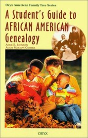 A Student's Guide to African American Genealogy (Oryx American Family Tree Series)