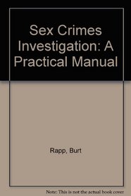 Sex Crimes Investigation: A Practical Manual