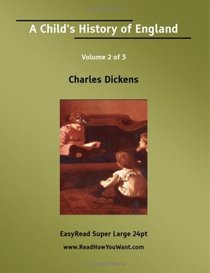 A Child's History of England Volume 2 of 3   [EasyRead Super Large 24pt Edition]