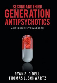 Second and Third Generation Antipsychotics: A Comprehensive Handbook
