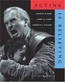 Acting is Believing (with InfoTrac) (Wadsworth Series in Theatre)