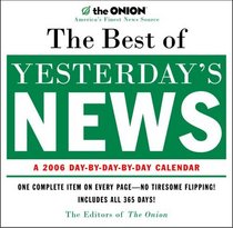 The Best of Yesterday's News: A 2006 Day-by-Day Calendar