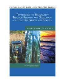 Transitioning to Sustainability Through Research and Development on Ecosystem Services and Biofuels: Workshop Summary