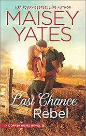 Last Chance Rebel (Copper Ridge, Bk 6)