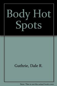 Body Hot Spots: The Anatomy of Human Social Organs and Behavior